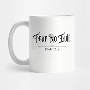 Fear No Evil Psalm 23:4 Mug